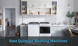 Best Quietest Washing Machines